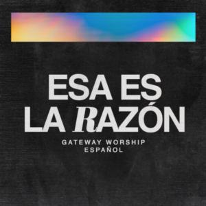MULTITRACKS - Esa Es La Razón |  Gateway Worship Español