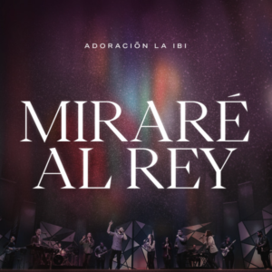 MULTITRAKS - Miraré al Rey - Adoración La IBI